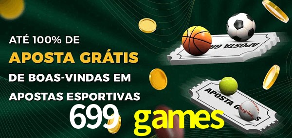 699 games Ate 100% de Aposta Gratis